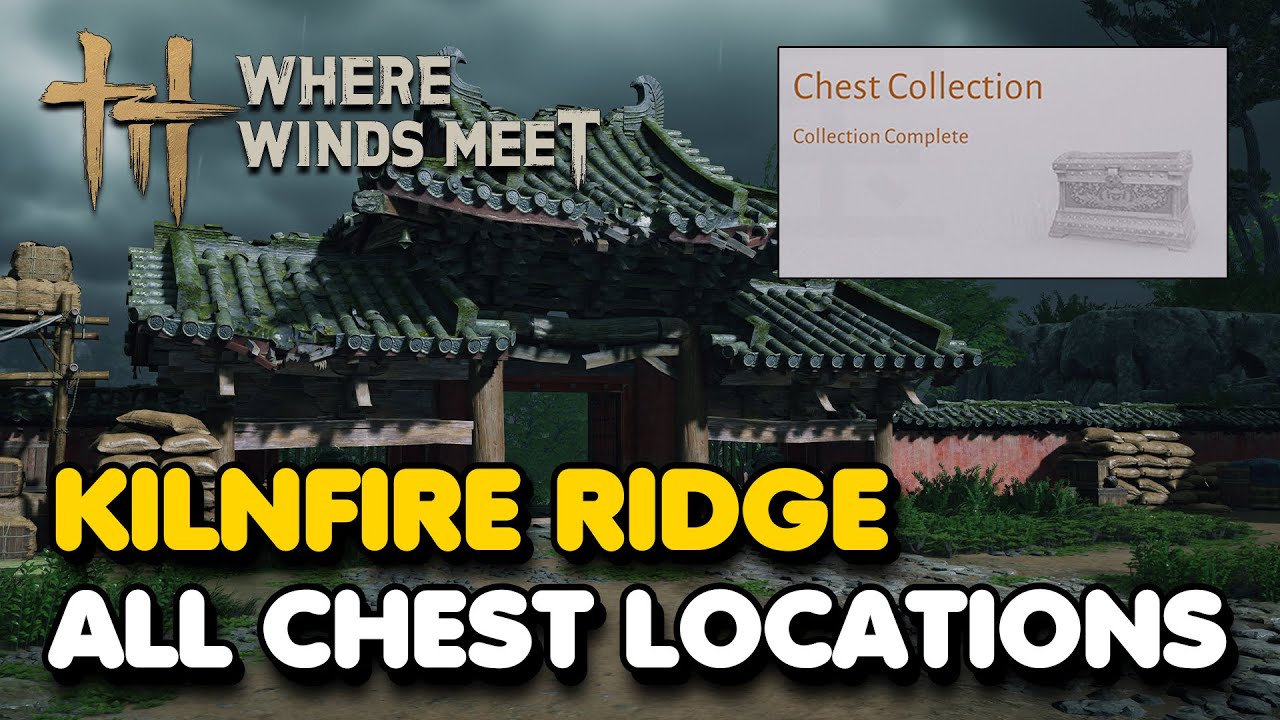 Kilfire Ridge Kilnfire Ridge All CHEST Locations (Where Winds Meet) - YouTube