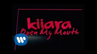 Kiiara - Open My Mouth (Official Lyric Video)