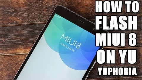 How to flash MIUI ROM on Yuphoria YU5010/YU5010A