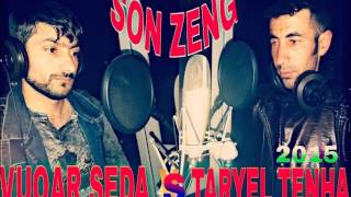 Vuqar Seda Ft Taryel Tenha Son Zeng