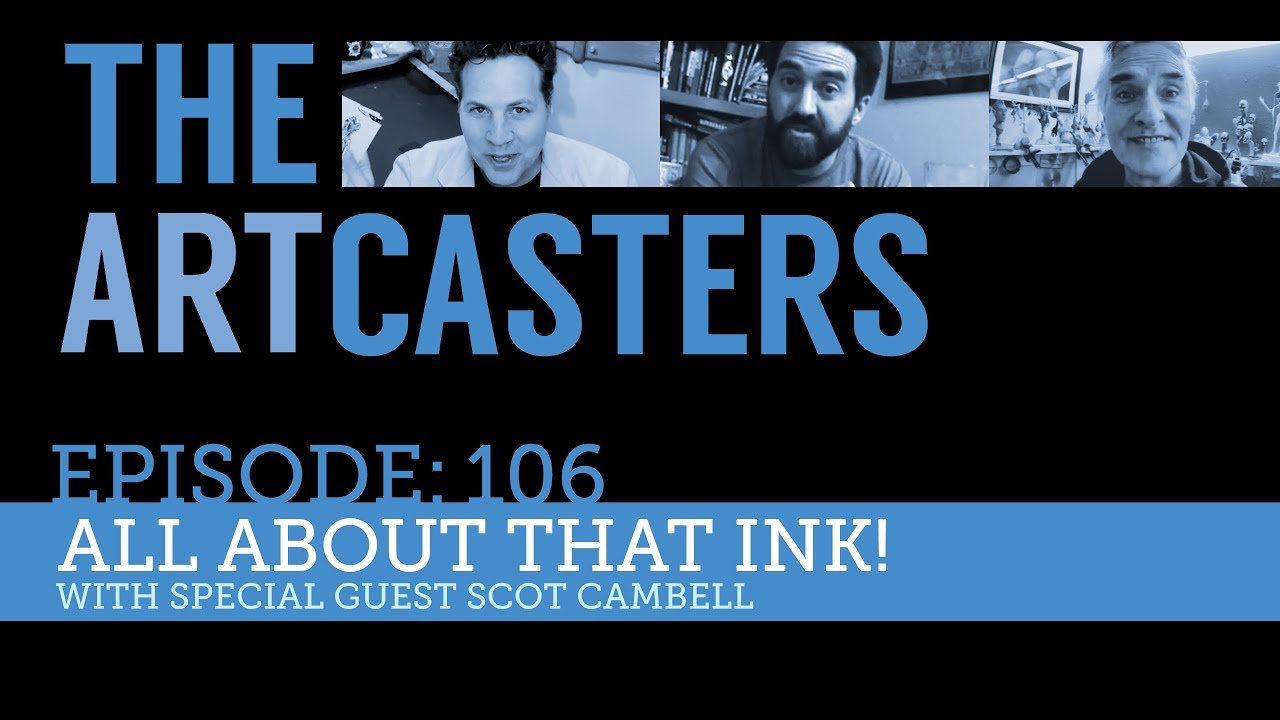 Artcasters 106: Inking with Scot Campbell
