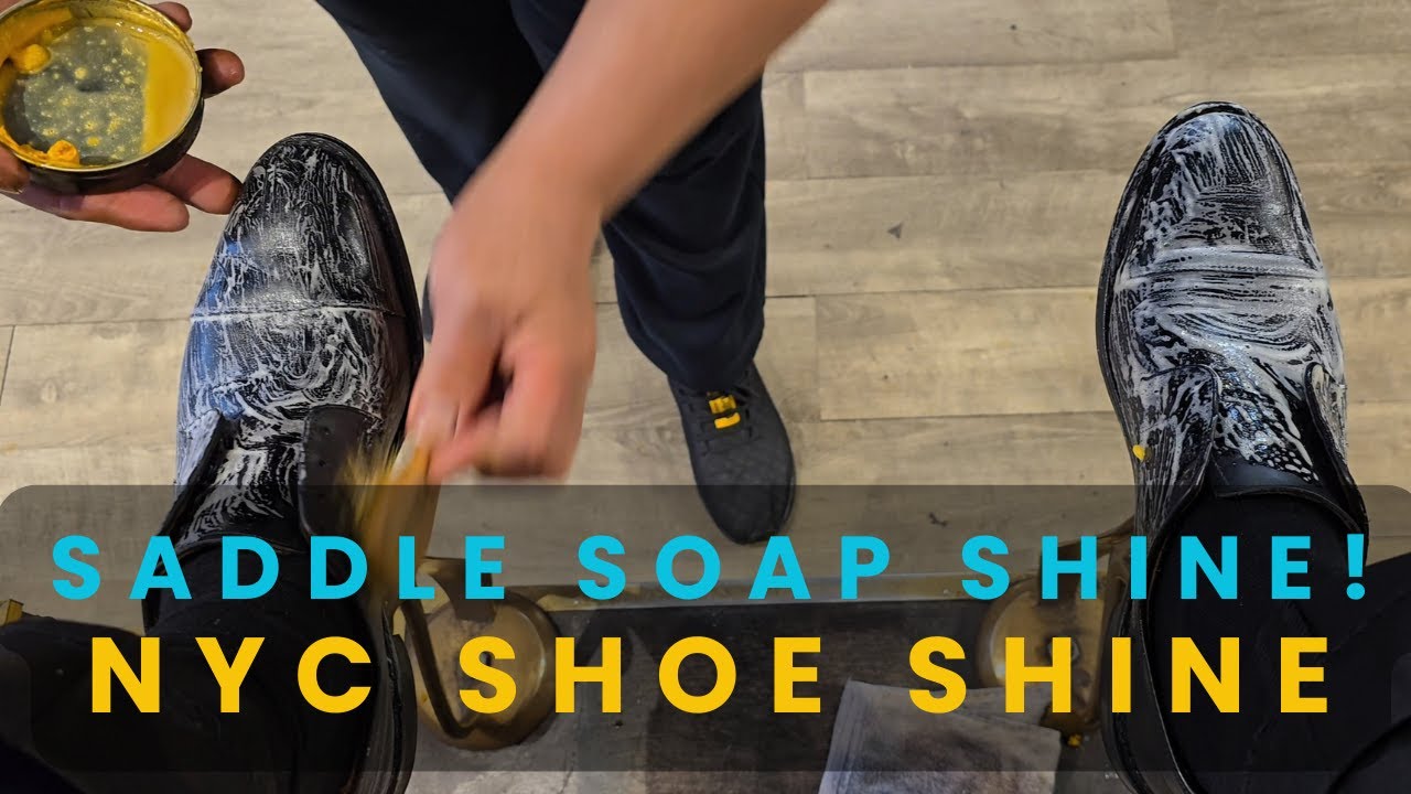 Saddle Soap Shine!   | NYC Shoe Shine
