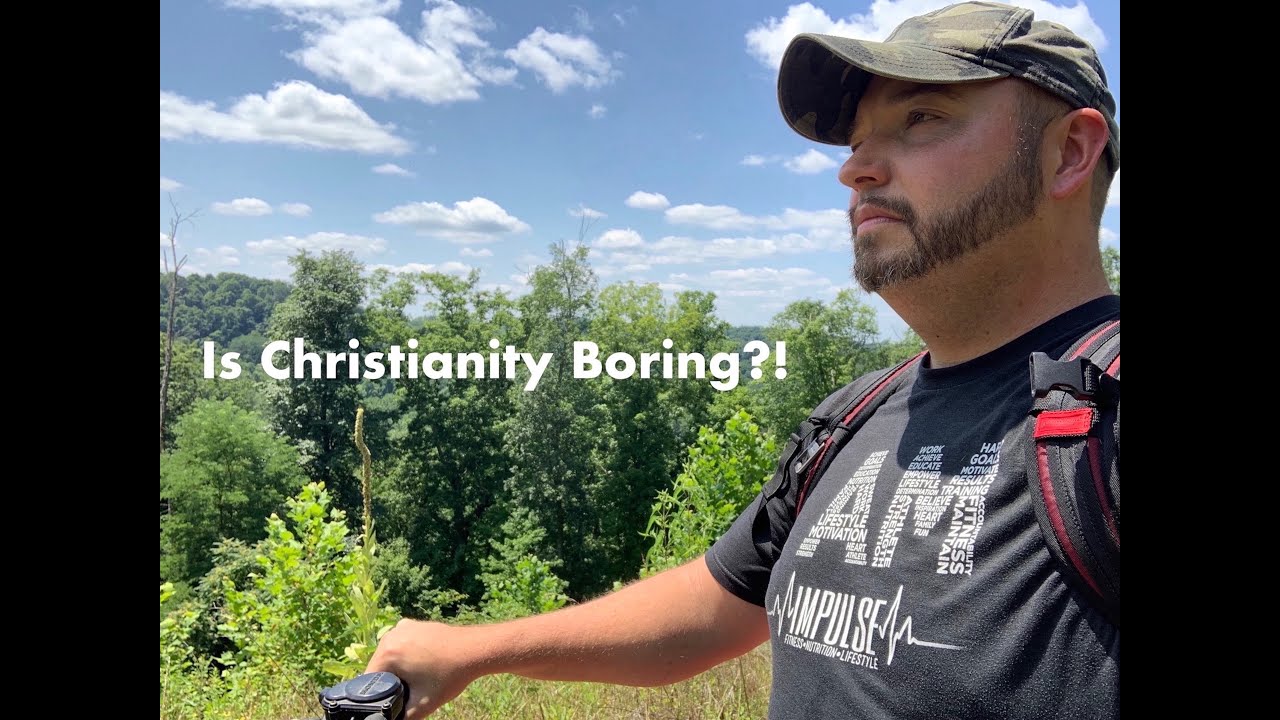 Is Christianity Boring?
