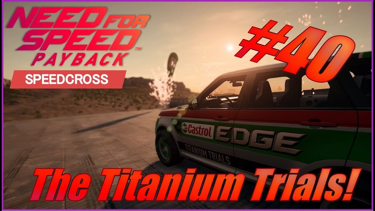 The Titanium Trials! Need for Speed Payback #40