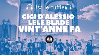 Gigi D'Alessio feat. Lele Blade - Vint'anne Fa (8D Audio)