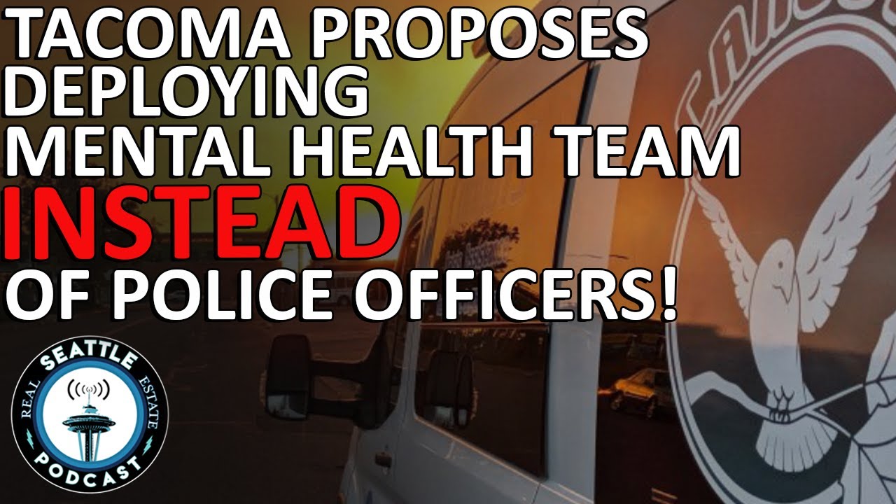 Tacoma Proposal: Deploy Mental Health Crisis Teams Instead of Police ...