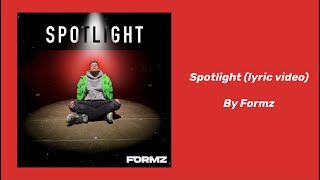 Formz - Spotlight (Lyric Video)