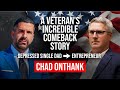 Chad Onthank: A Veteran's Comeback Story | Episode #17