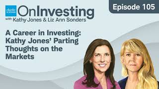 A Career in Investing: Kathy Jones' Parting Thoughts on the Markets