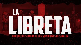 La Libreta - Kupidoz de Sinaloa Ft Los Superiores de Sinaloa 2023 (VIDEO OFICIAL)