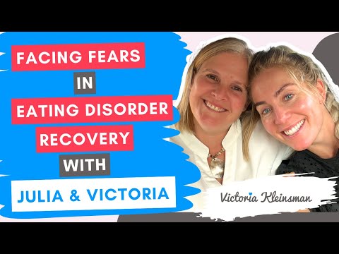 Facing fears in eating disorder recovery with Victoria & Julia