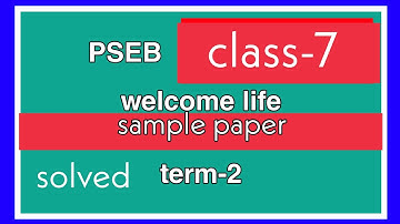 #pseb #class-7 welcome life sample paper