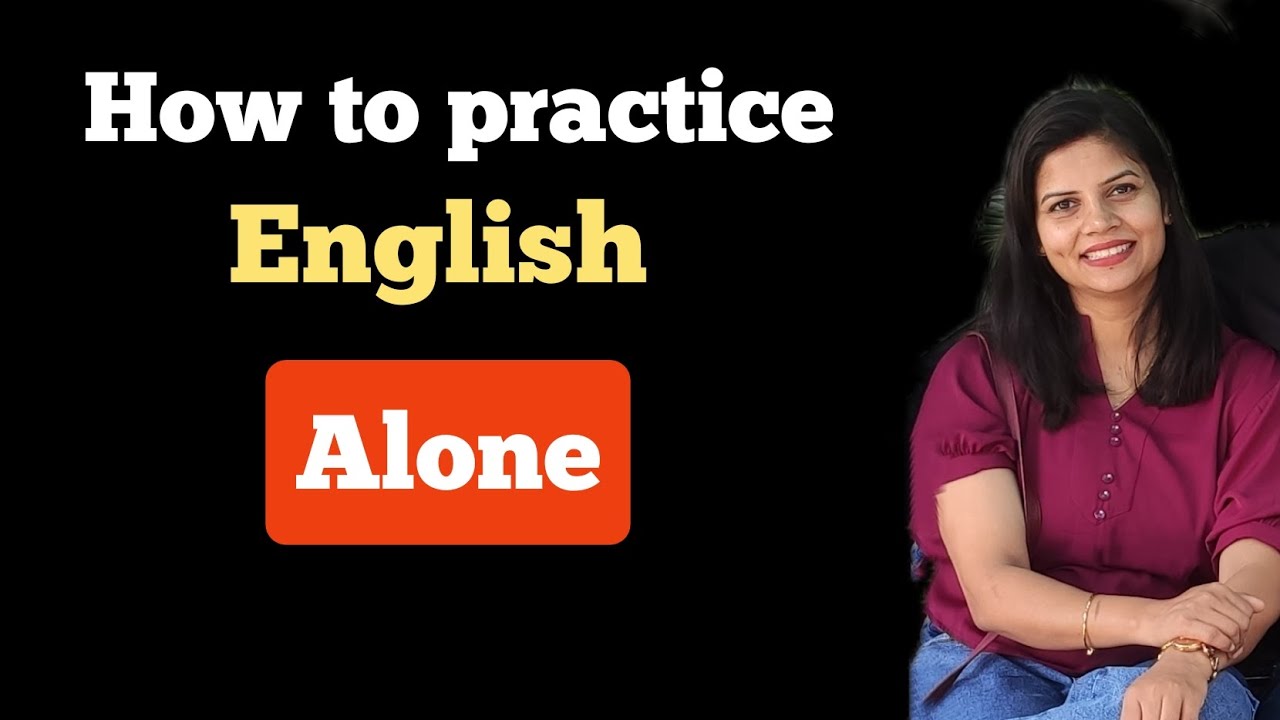 How To Practice English Speaking Alone YouTube How To Practice English Speaking Alone YouTube