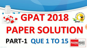 GPAT 2018 PAPER SOLUTION PART 1 QUE 1 TO 15 BY PHARMAROCKS