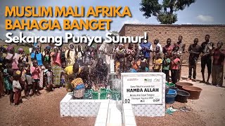 KAMU PERCAYA? UNTUK MUSLIM MALI AFRIKA, INDONESIA BISA BANGUN SUMUR WAKAF