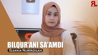 Bil Qur'ani Sa'amdhi - ELSANIA NURFADIA RL