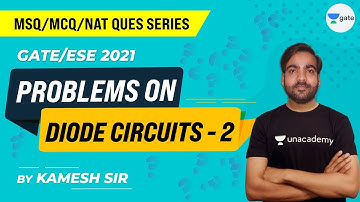 Diode Circuit Problems - 2 (MSQ/MCQ/NAT) | GATE/ESE 2021 Exam | Kamesh Sir