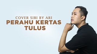 Perahu Kertas - Tulus (Lirik dan Cover SIBI)