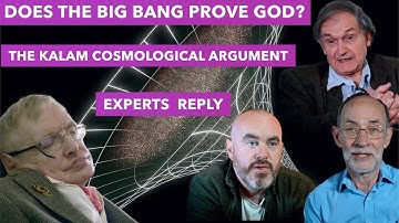 Physicists & Philosophers debunk the Kalam Cosmological Argument featuring Penrose, Hawking, Guth