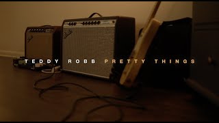 Video thumbnail of "Teddy Robb- Pretty Things (Official Music Video)"