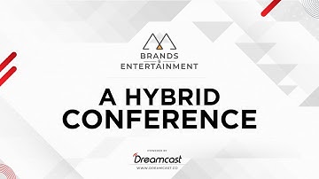 Brands & Entertainment | Hybrid Conference 2022