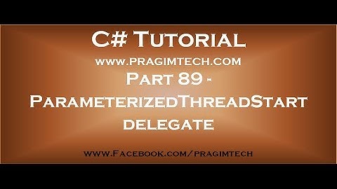 Part 89   ParameterizedThreadStart delegate
