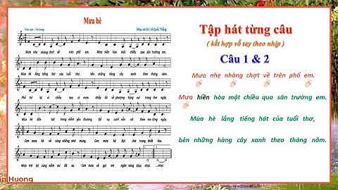 TẬP TỪNG CÂU HÁT BÀI MƯA HÈ - CHỦ ĐỀ 8 - LỚP 7