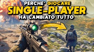 Perché Giocare SINGLE-PLAYER mi ha cambiato