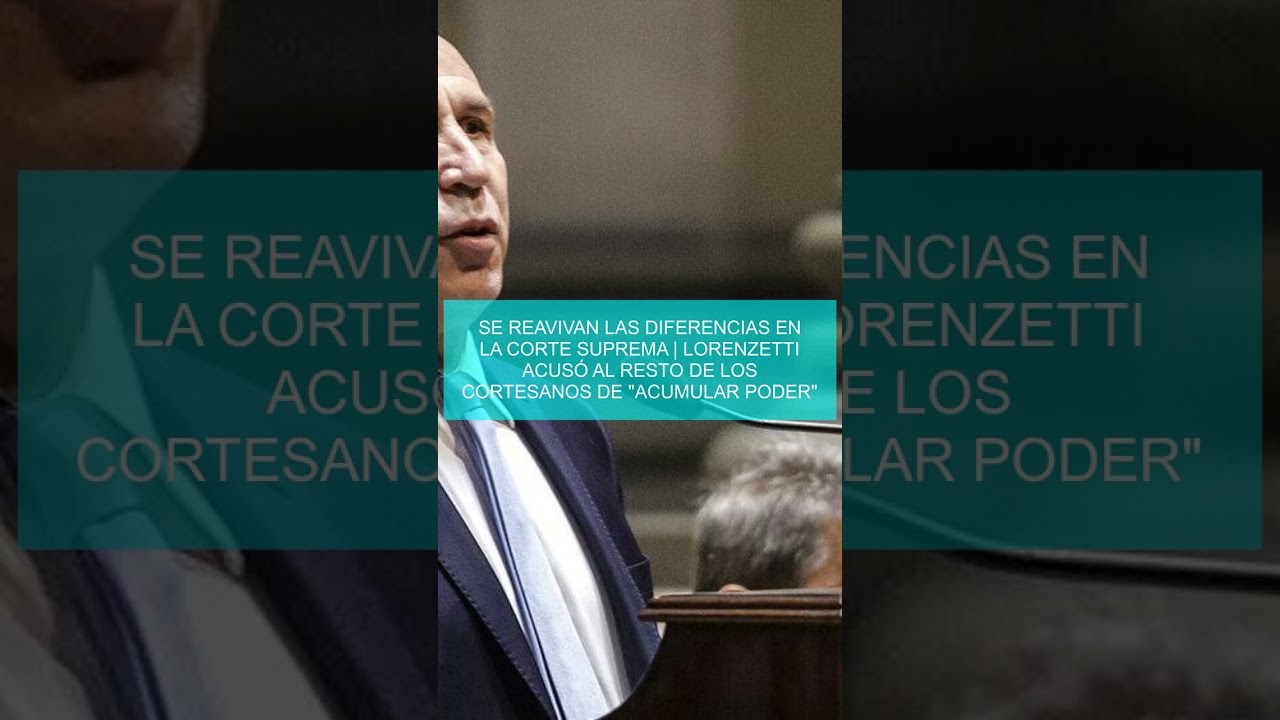 Se reavivan las diferencias en la Corte Suprema | Lorenzetti acusó al resto de los cortesanos de "ac