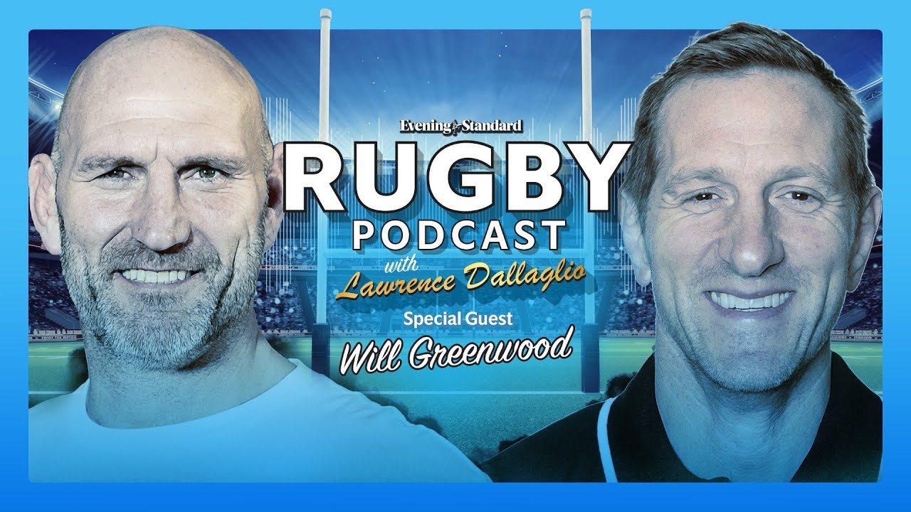 Evening Standard Rugby Podcast with former Leicester and Harlequins centre Will Greenwood