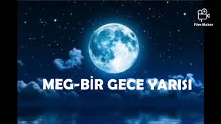 MEG - Bi Gece Yarısı (kareoke)