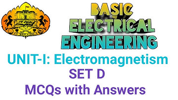 MCQs SET D with Answers Unit-I Electromagnetism  Subject: Basic Electrical Engineering(103004)