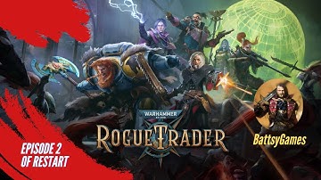 Theodora von Valancia....  Episode 2 Warhammer 40K Rogue Trader Reset