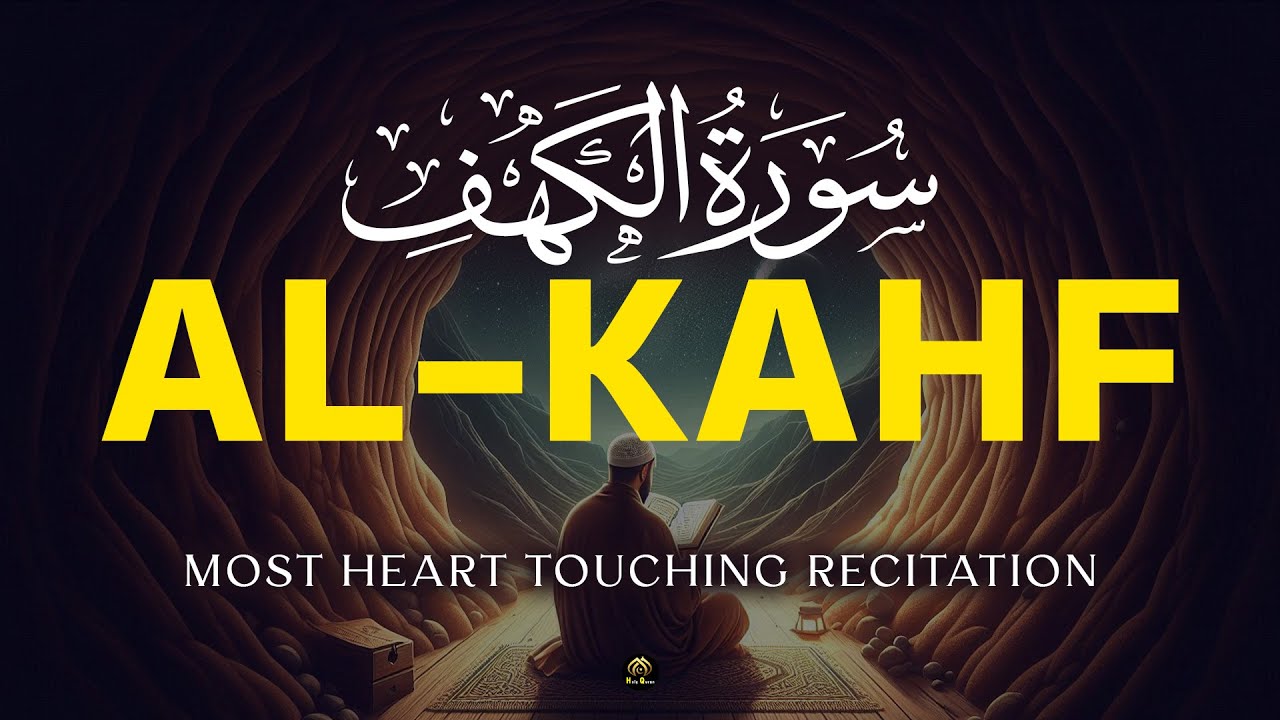 SURAH AL KAHF سورة الكهف | Most Beautiful Heart Melting Quran Recitation | By Alaa Aqel