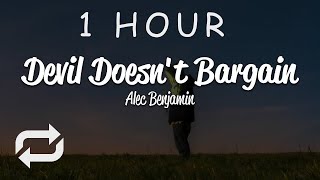 [1 HOUR 🕐 ] Alec Benjamin - Devil Doesn't Bargain (Lyrics)
