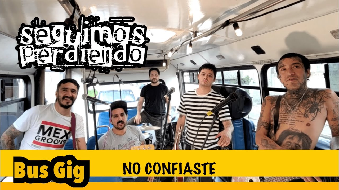Seguimos Perdiendo - No Confiaste [Bus Gig]