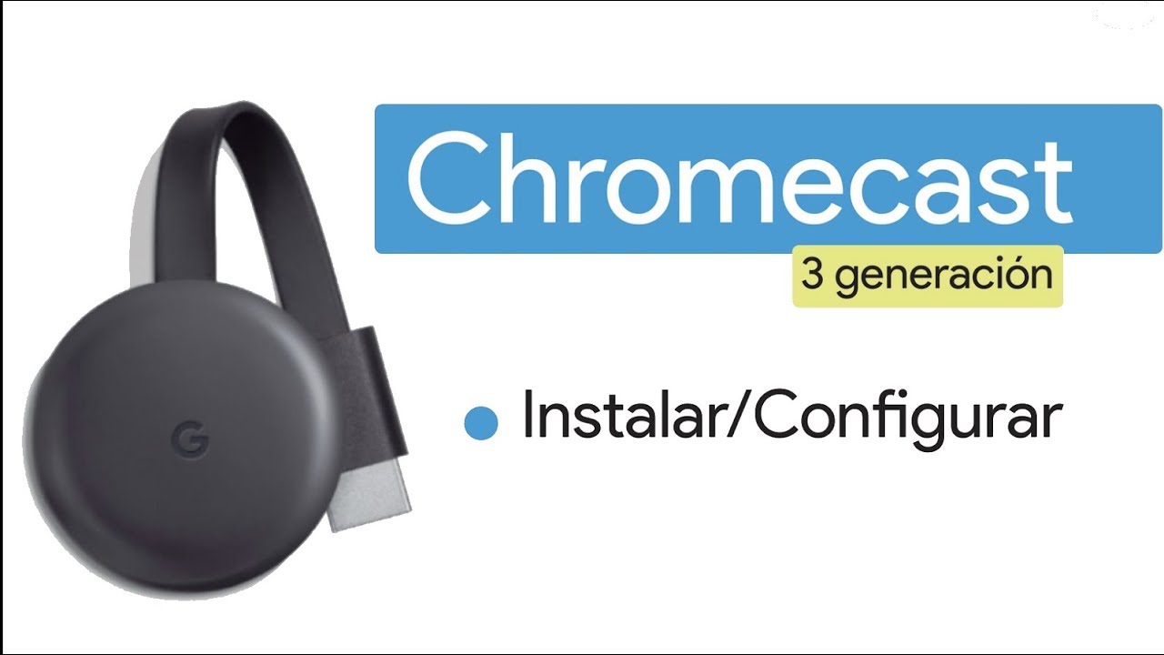 Instalar Chromecast 3 Gen 2019 YouTube