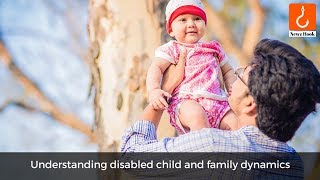 Understanding disabled child and family dynamics