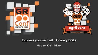Express yourself with Groovy DSLs
