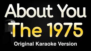 About You - The 1975 (Karaoke Songs With Lyrics - Original Key)