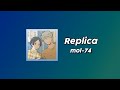 Replica ~ mol-74 [Indonesia Lyrics] Blue Period Ending