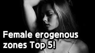 Female erogenous zones Top 5! 💋