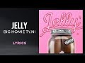 Big homie tyni  jelly lyrics