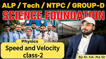 Speed and Velocity by SK jha sr. (ALP/Tech/NTPC/RPF/Group-D) Physics by SK jha sr. @sk_jha_study