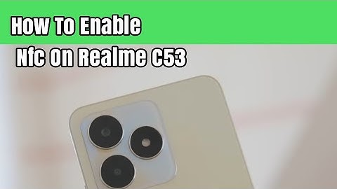 How To Enable Nfc On Realme C53