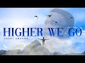 GREAT AMPONG ▪︎ | Higher We Go |  (official lyrics video)