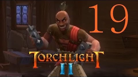 Lamp Of Wonders-Torchlight 2-part 19