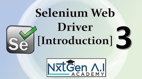 Selenium Tutorials for Beginners - 3. Introduction to Selenium WebDriver