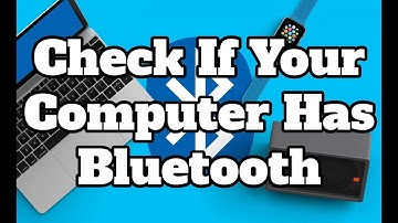 How to Check if your Computer has Bluetooth