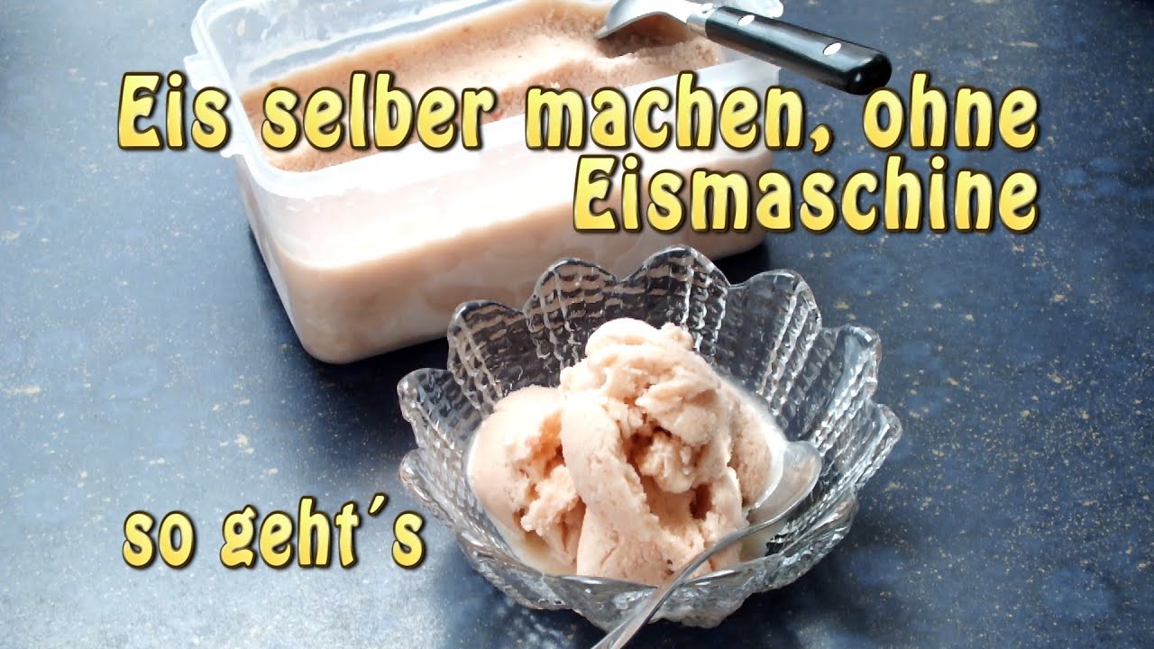 Eis selber machen ohne Eismaschine - so geht es - YouTube